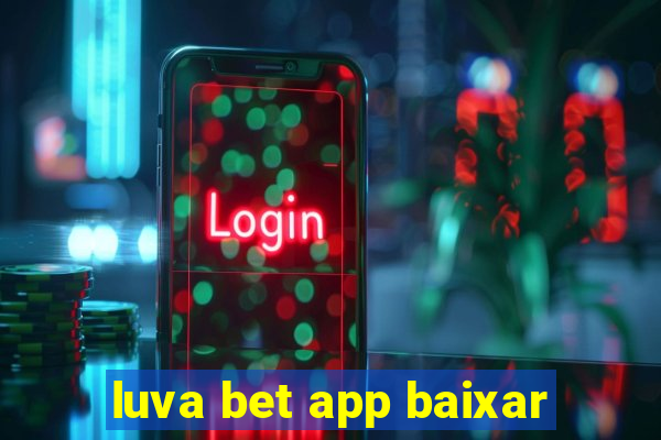 luva bet app baixar